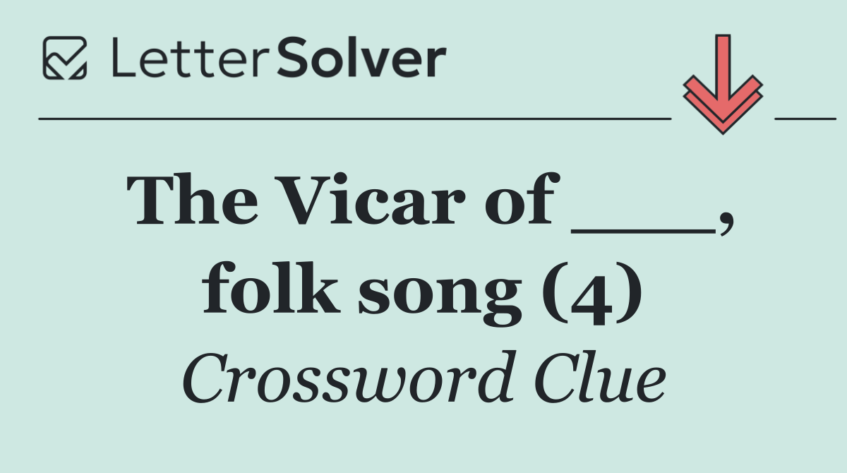 The Vicar of ___, folk song (4)