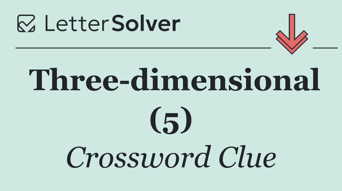 Three dimensional (5)