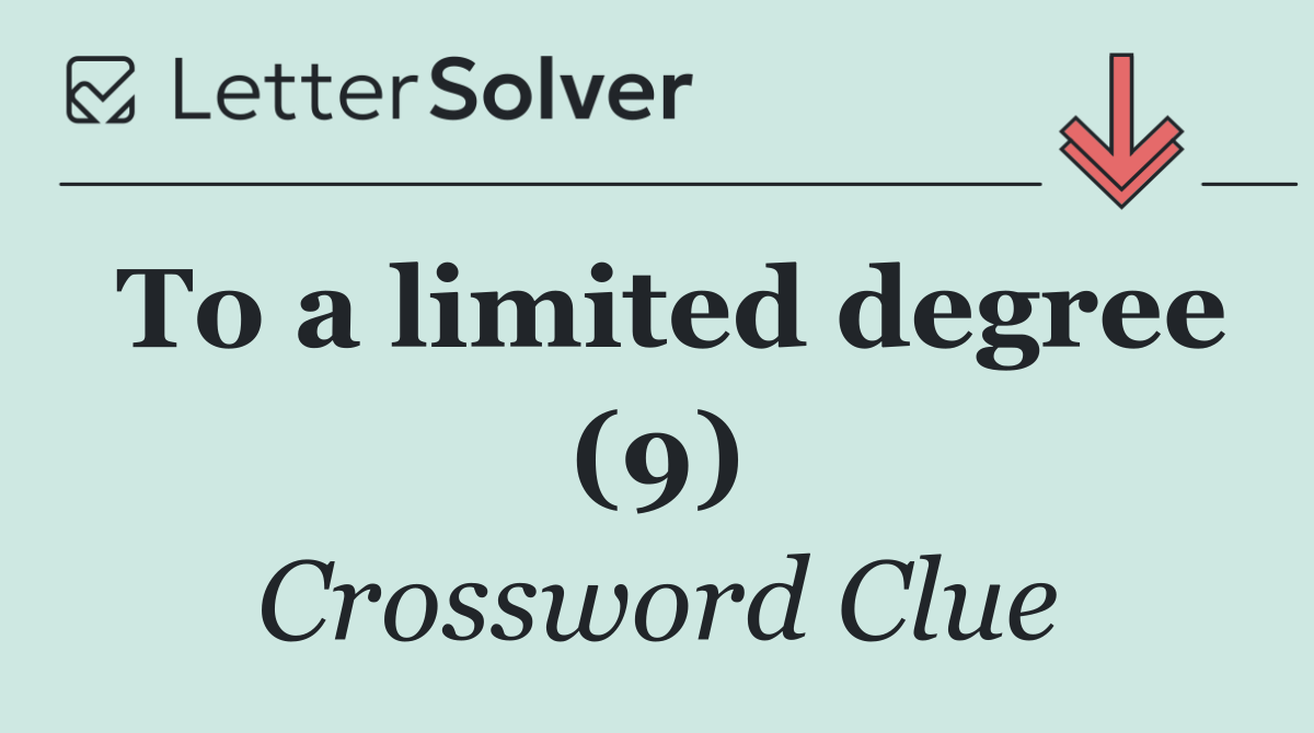 To a limited degree (9)