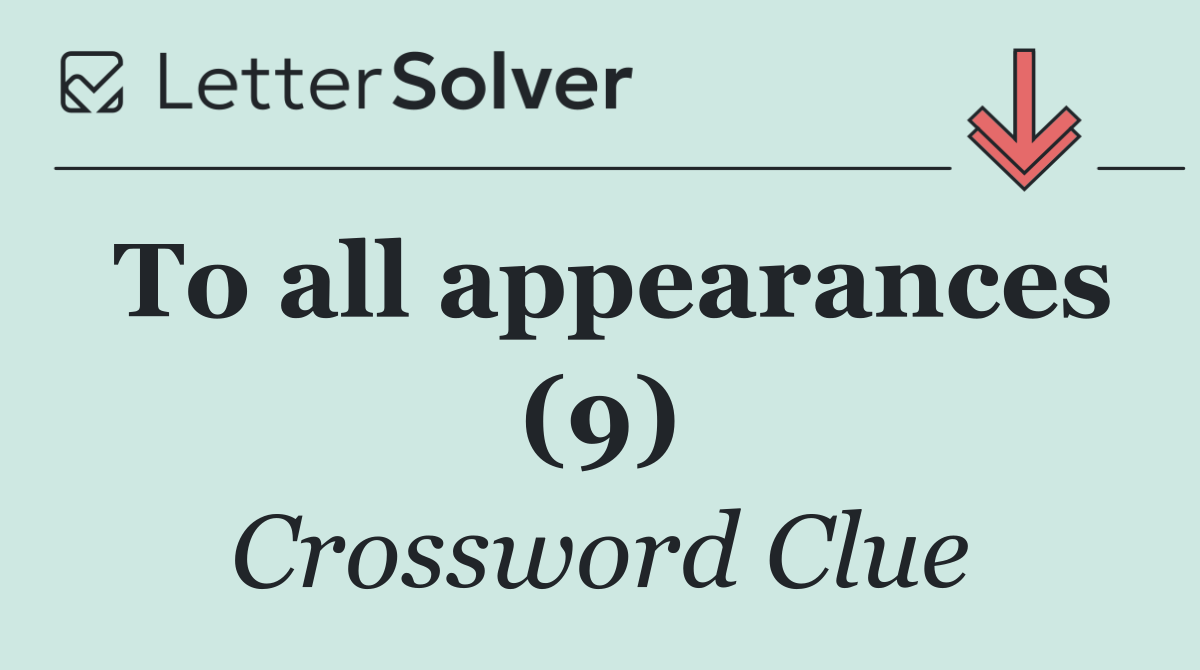 To all appearances (9)