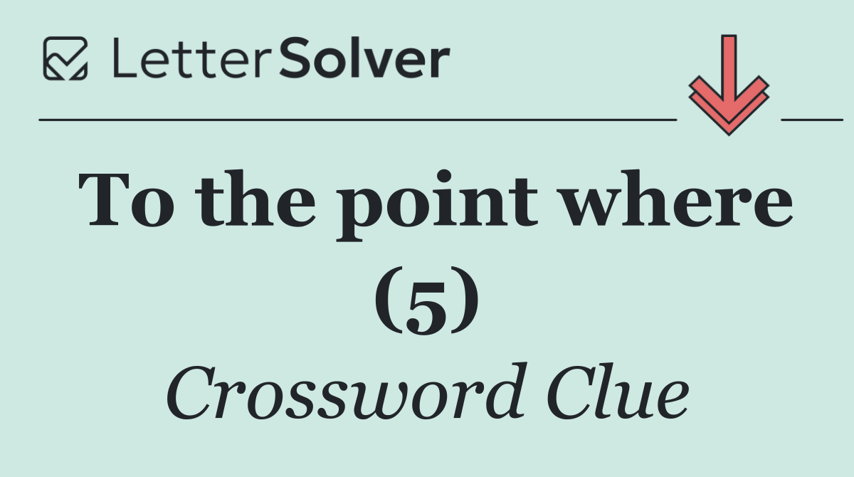 To the point where (5)