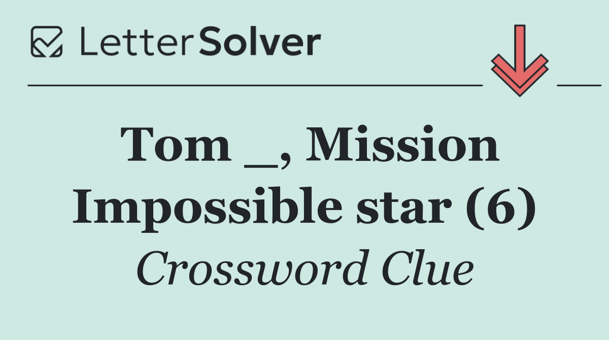 Tom _, Mission Impossible star (6)