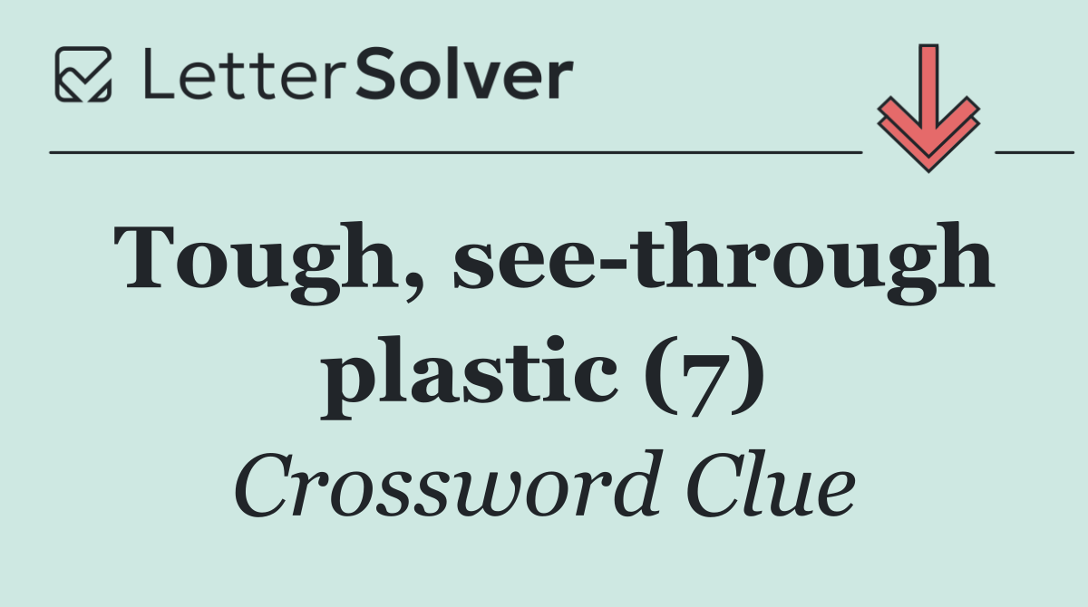 Tough, see through plastic (7)