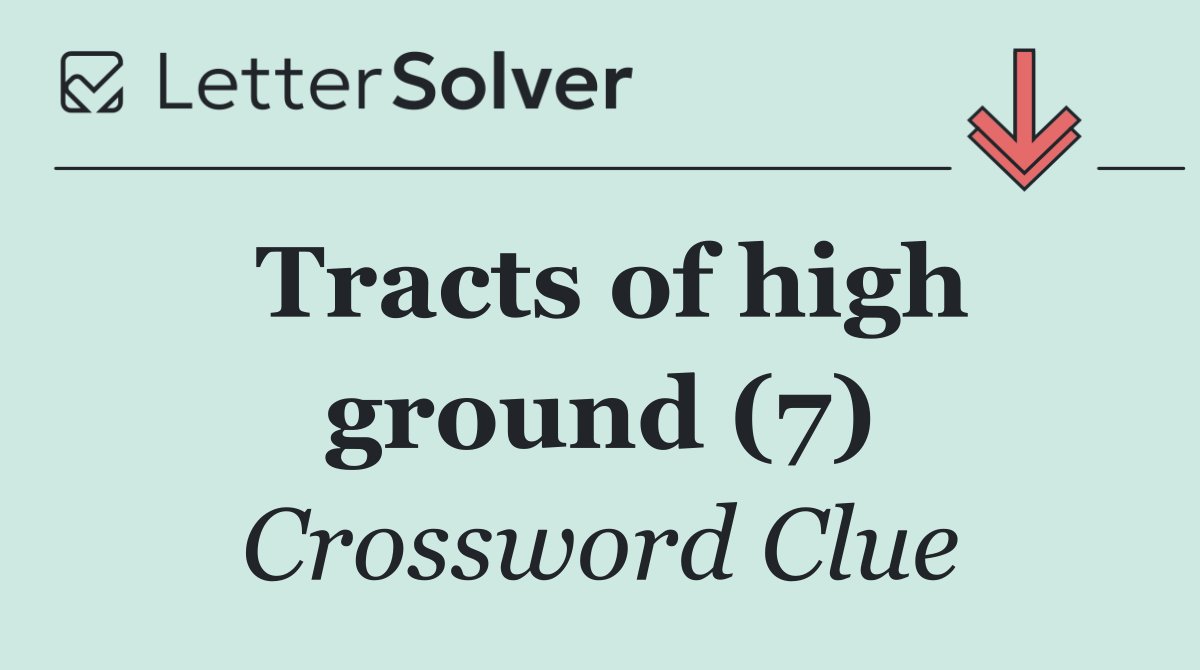 Tracts of high ground (7)