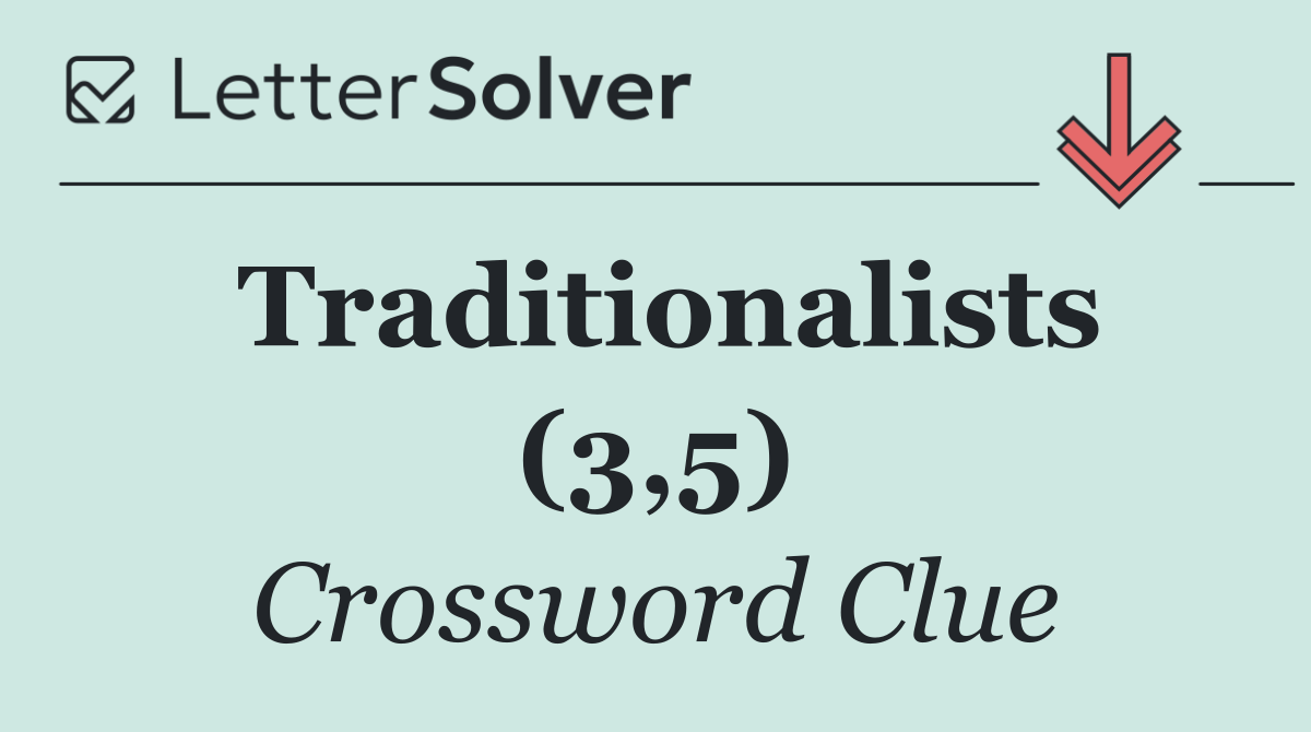 Traditionalists (3,5)