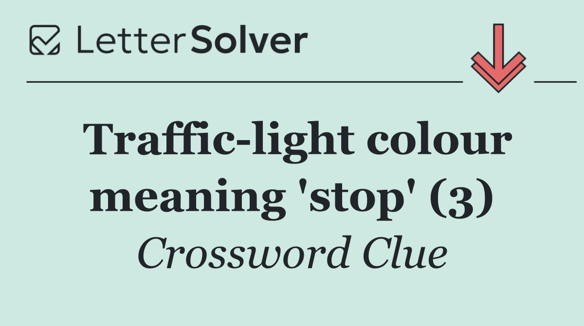 Traffic light colour meaning 'stop' (3)