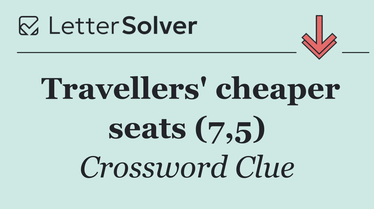 Travellers' cheaper seats (7,5)