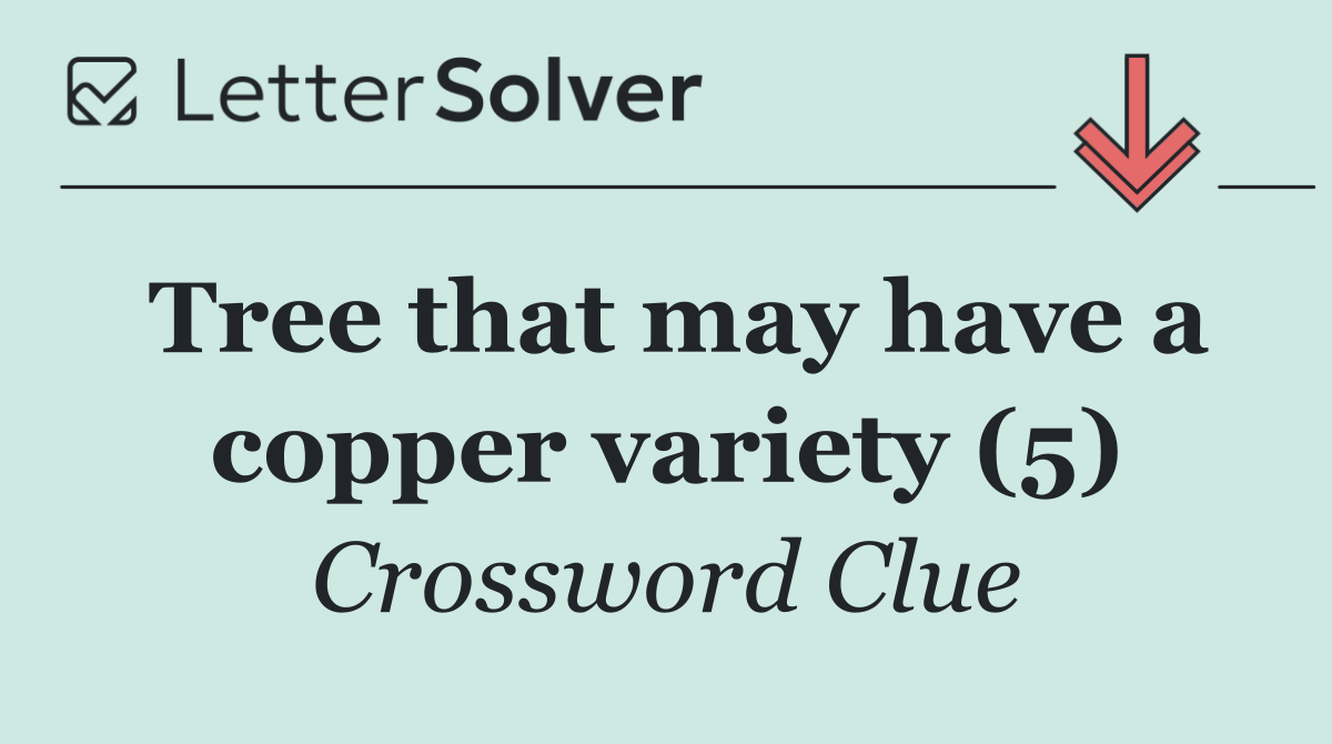 Tree that may have a copper variety (5)
