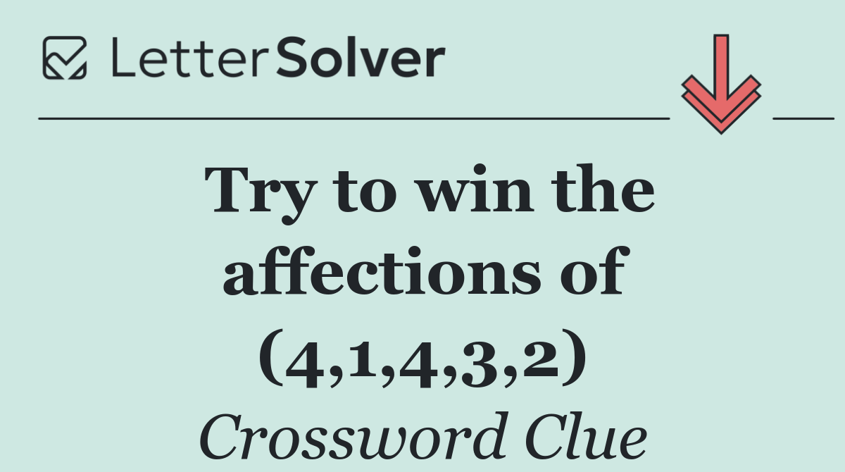 Try to win the affections of (4,1,4,3,2)
