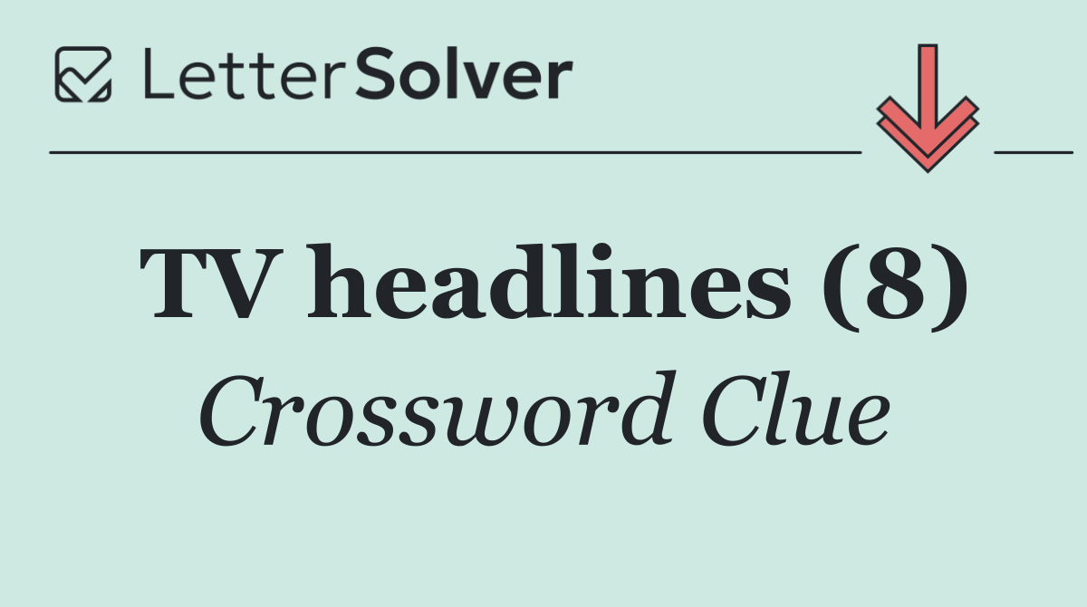 TV headlines (8)