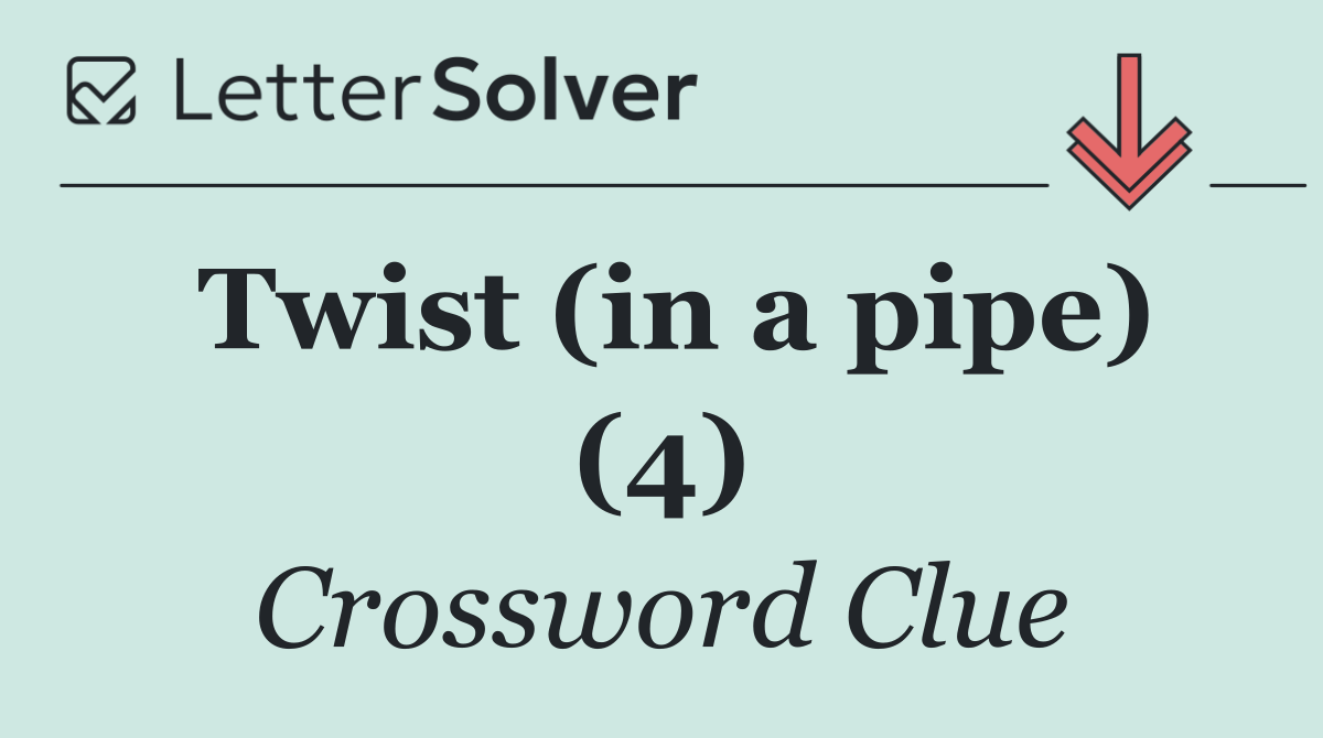 Twist (in a pipe) (4)