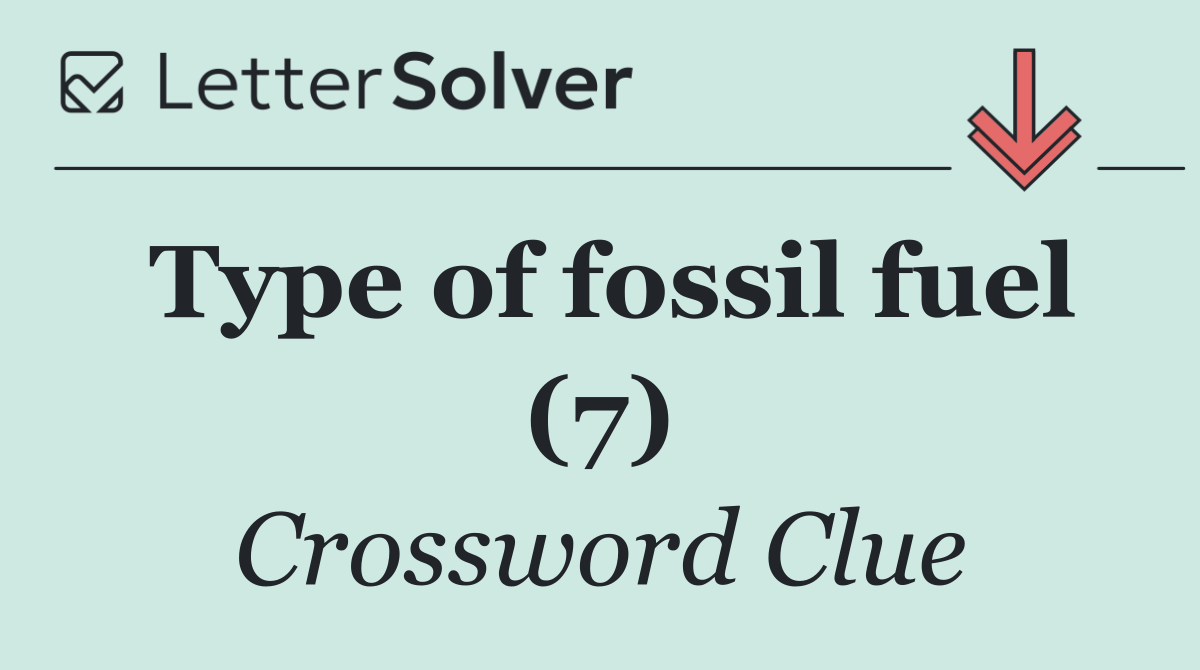 Type of fossil fuel (7)