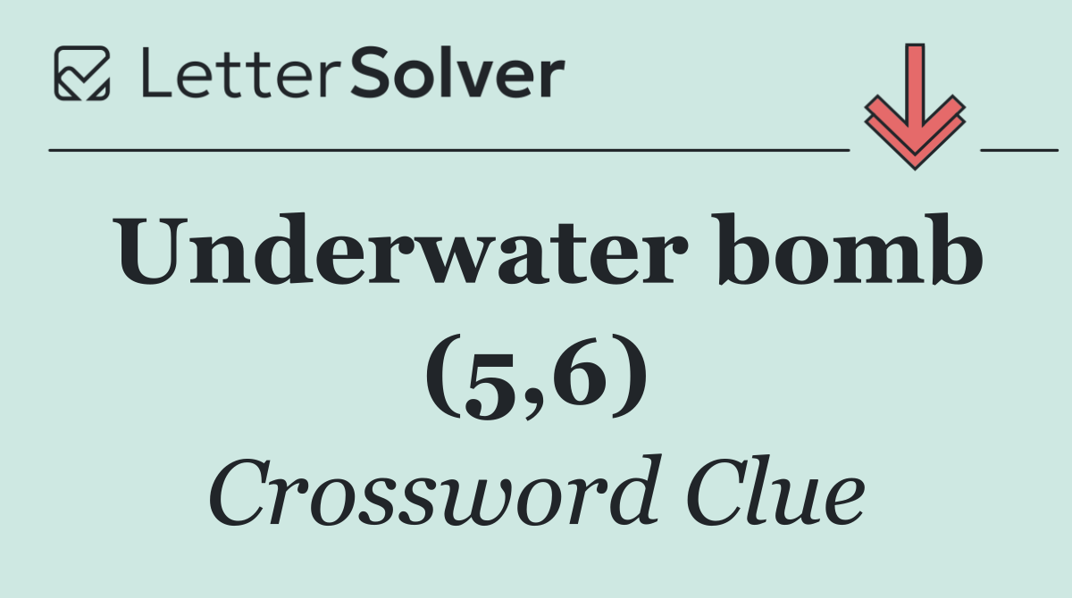 Underwater bomb (5,6)