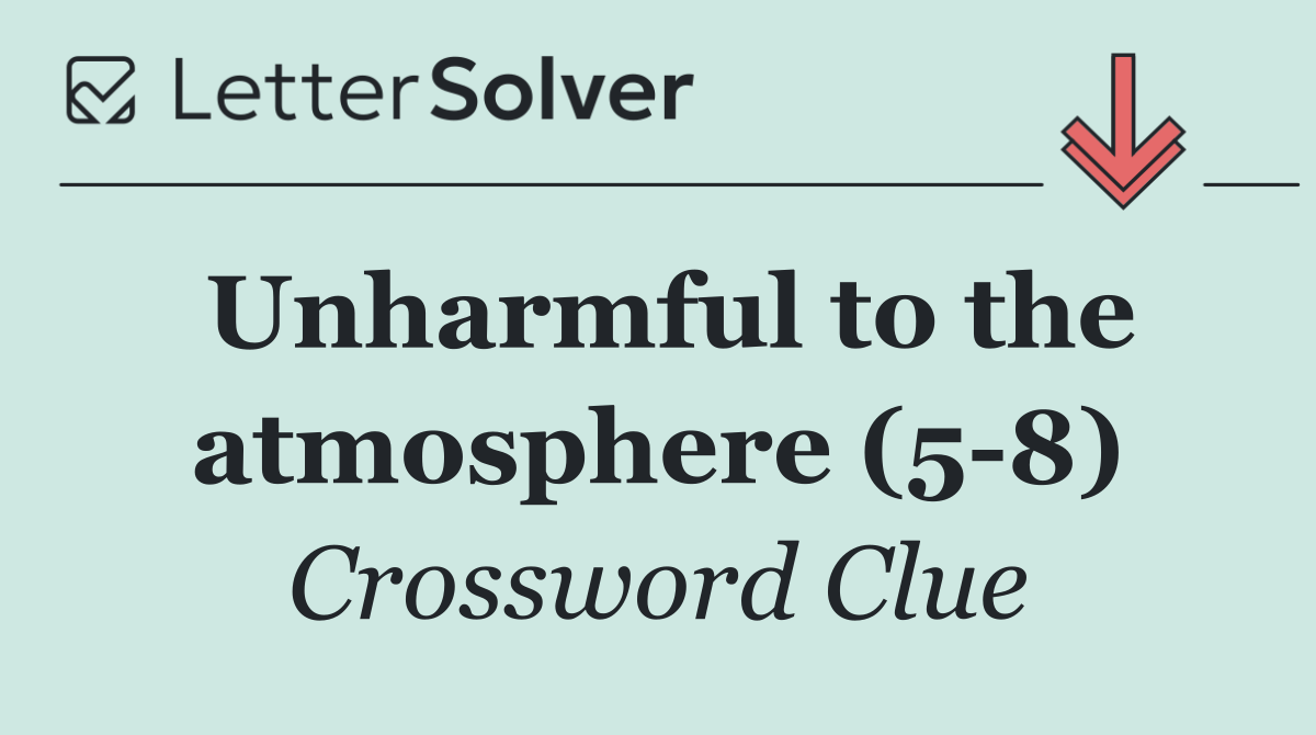 Unharmful to the atmosphere (5 8)