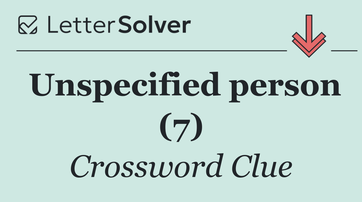 Unspecified person (7)