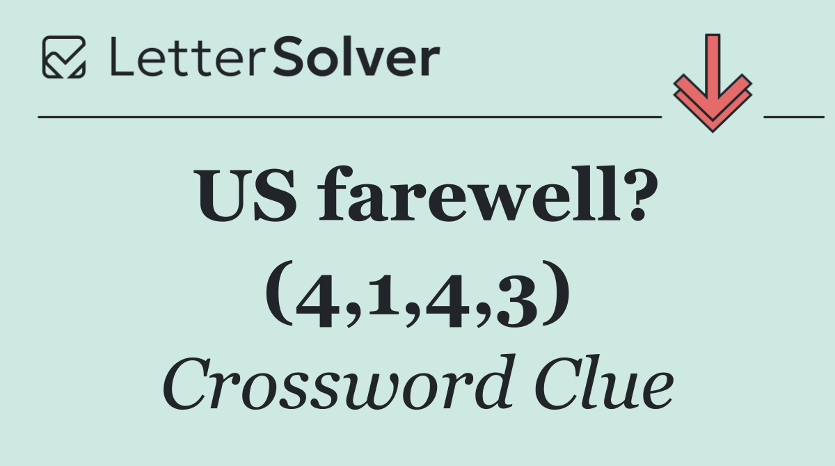 US farewell? (4,1,4,3)