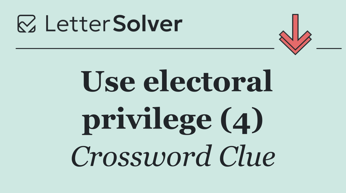 Use electoral privilege (4)