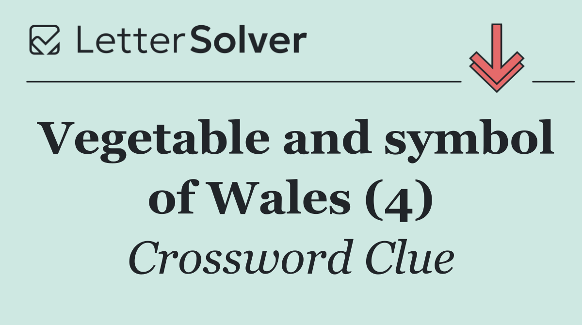Vegetable and symbol of Wales (4)