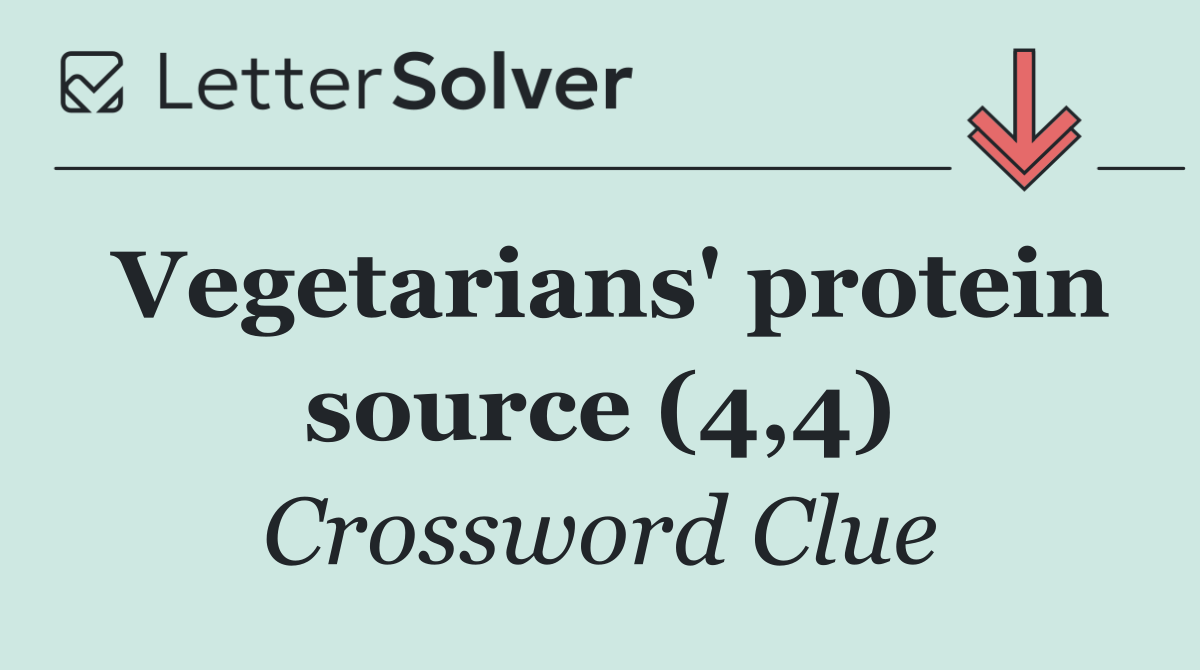 Vegetarians' protein source (4,4)