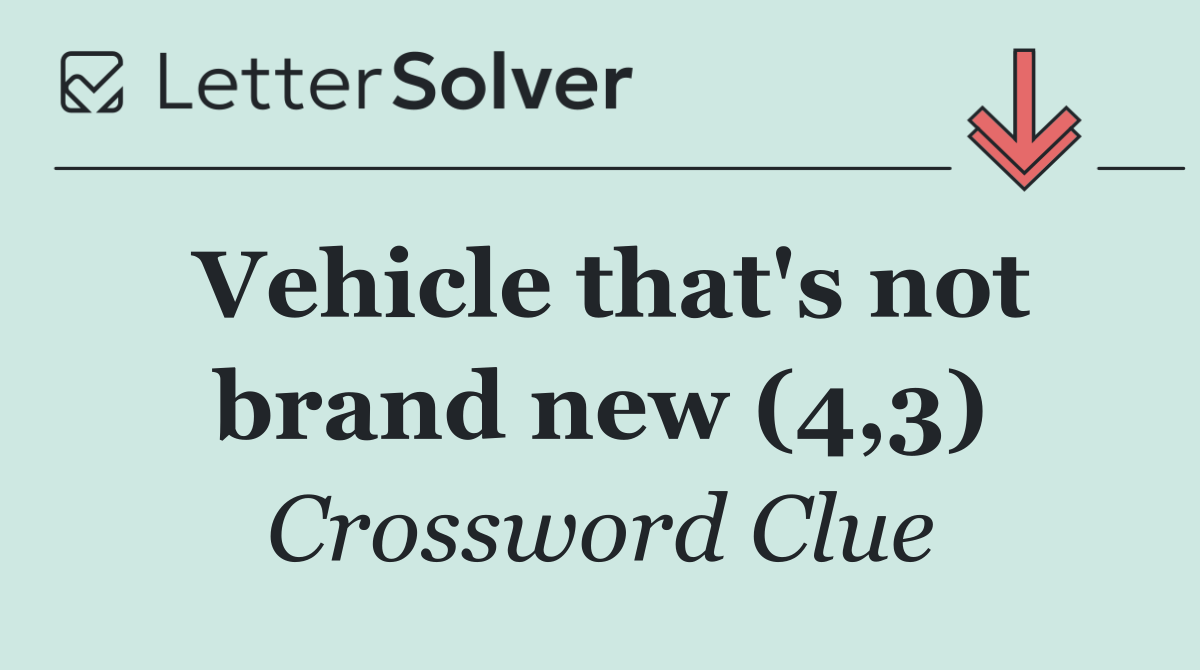 Vehicle that's not brand new (4,3)