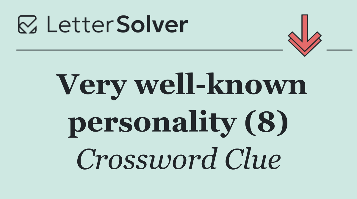 Very well known personality (8)