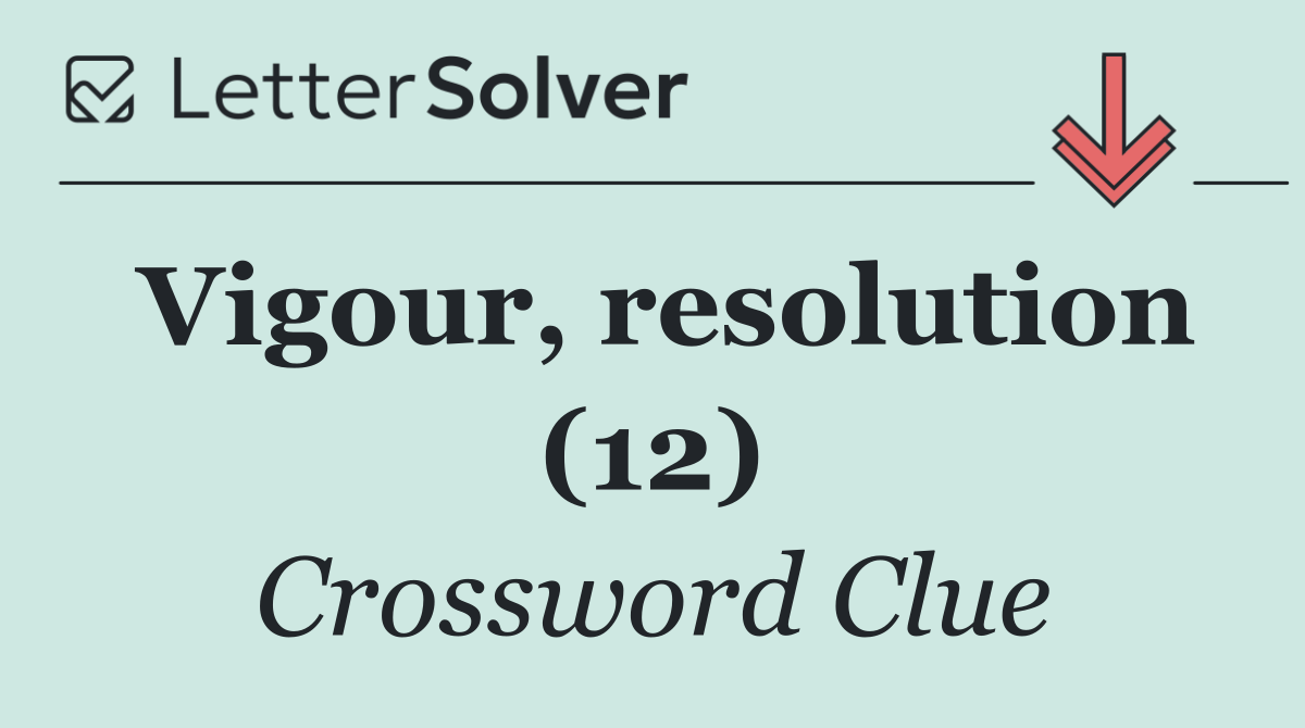 Vigour, resolution (12)