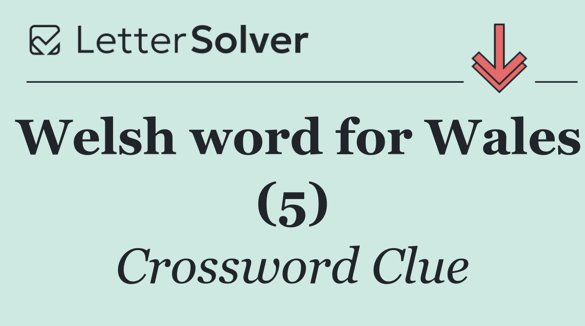Welsh word for Wales (5)