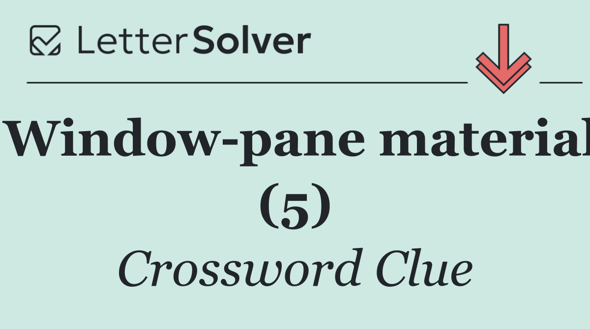 Window pane material (5)