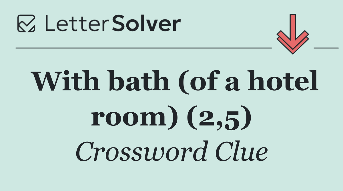 With bath (of a hotel room) (2,5)