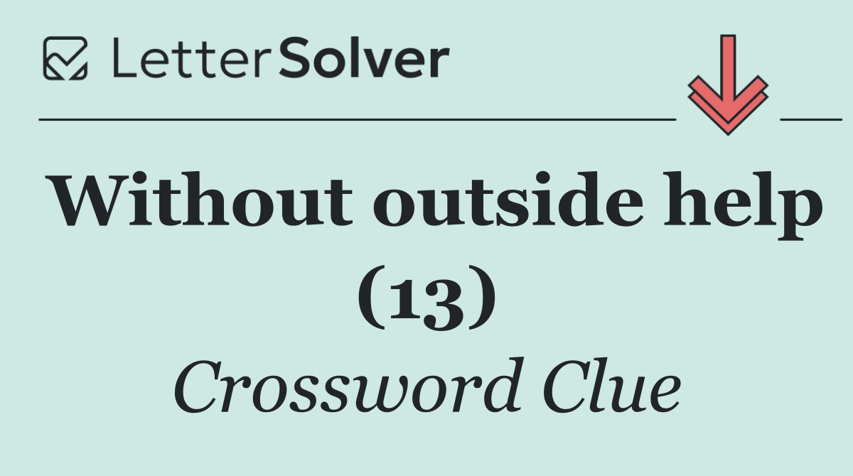 Without outside help (13)