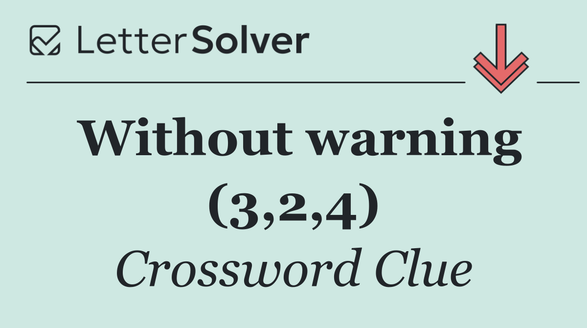 Without warning (3,2,4)