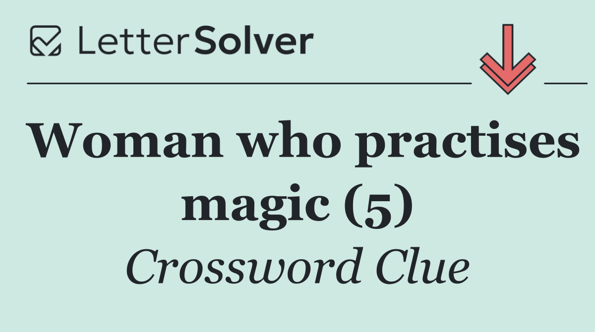 Woman who practises magic (5)