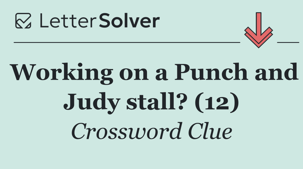 Working on a Punch and Judy stall? (12)