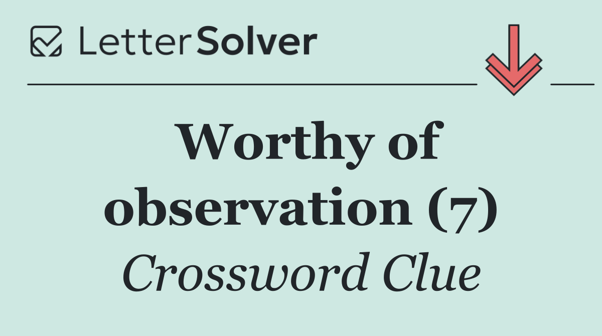 Worthy of observation (7)