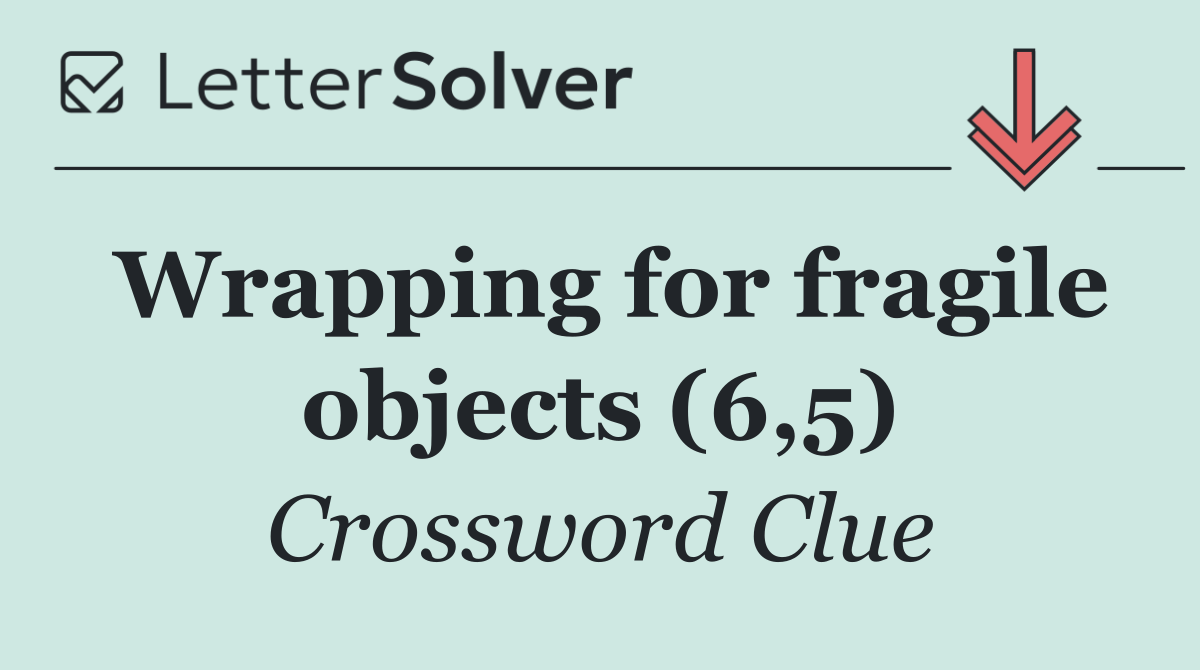 Wrapping for fragile objects (6,5)
