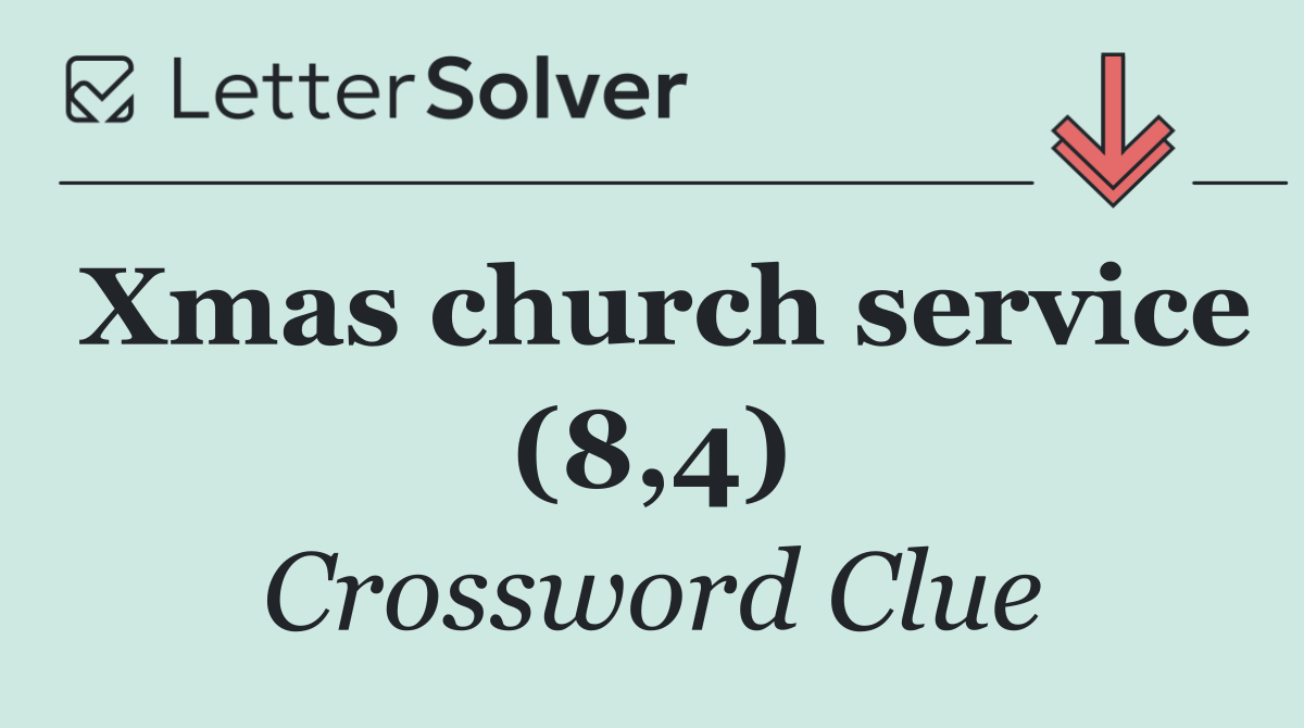 Xmas church service (8,4)