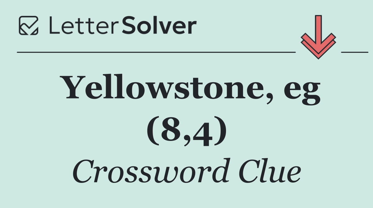 Yellowstone, eg (8,4)