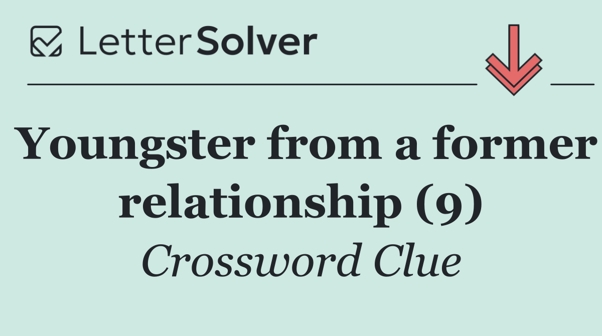 Youngster from a former relationship (9)
