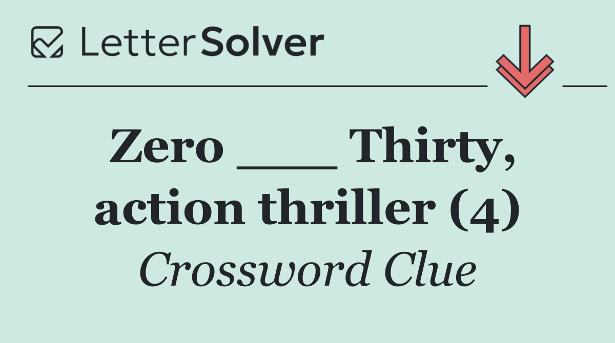 Zero ___ Thirty, action thriller (4)