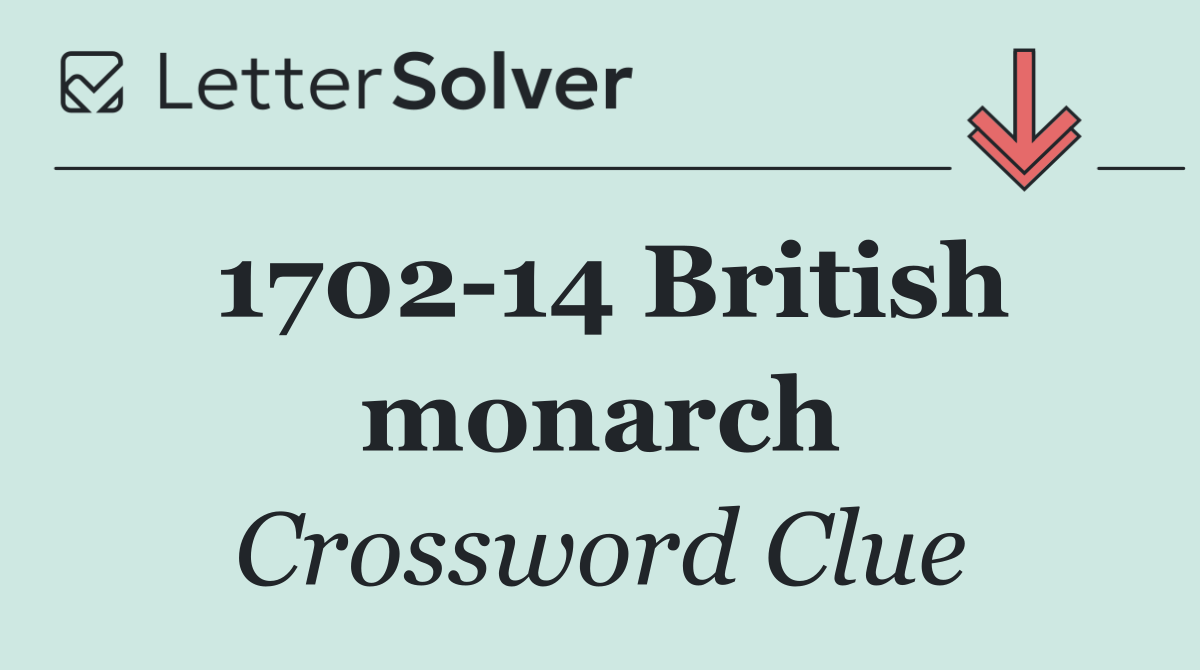 1702 14 British monarch