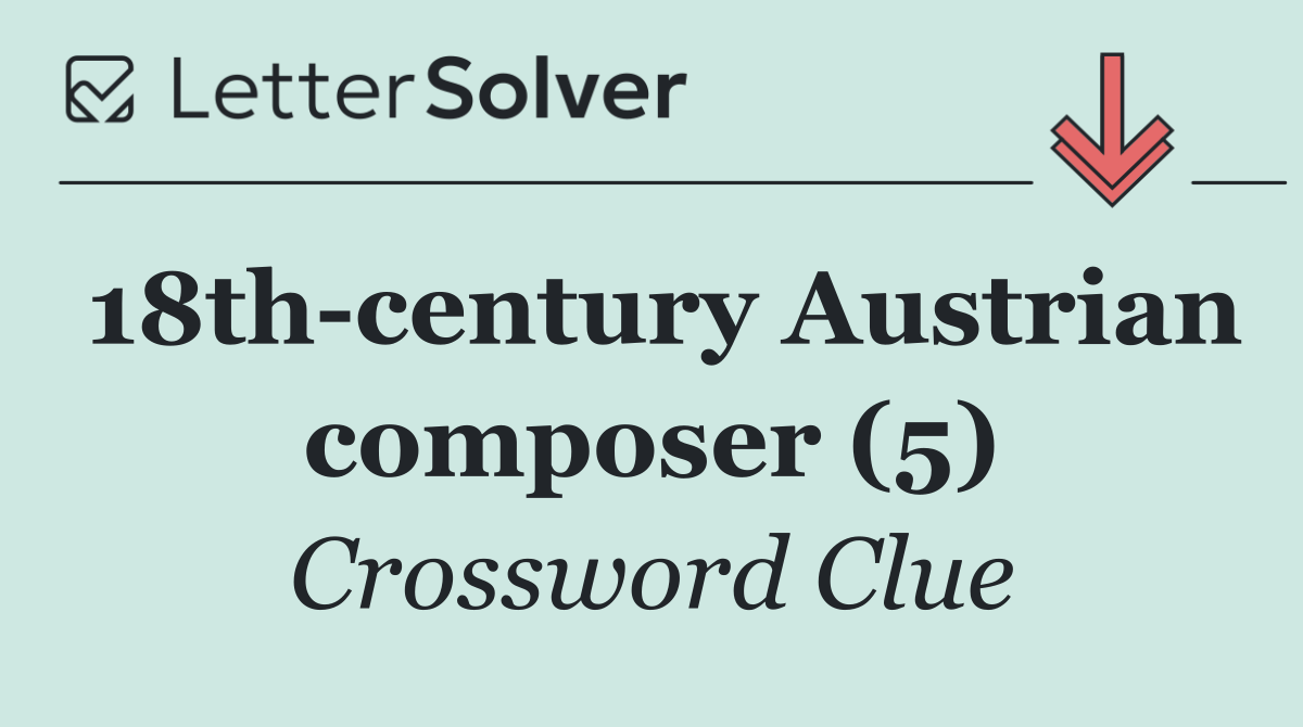 18th century Austrian composer (5)