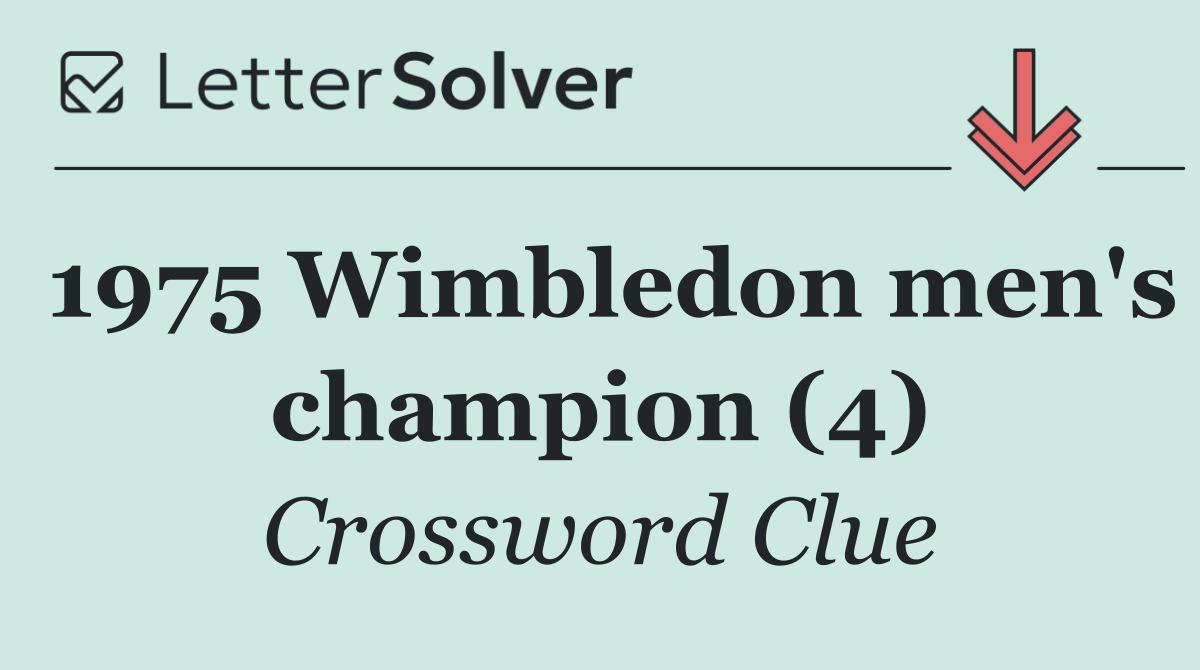 1975 Wimbledon men's champion (4)