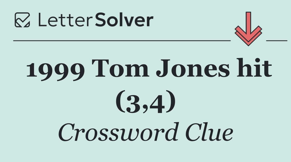 1999 Tom Jones hit (3,4)