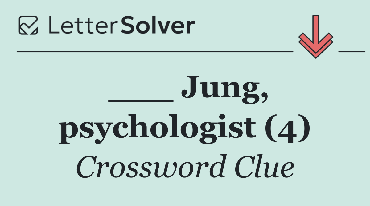 ___ Jung, psychologist (4)