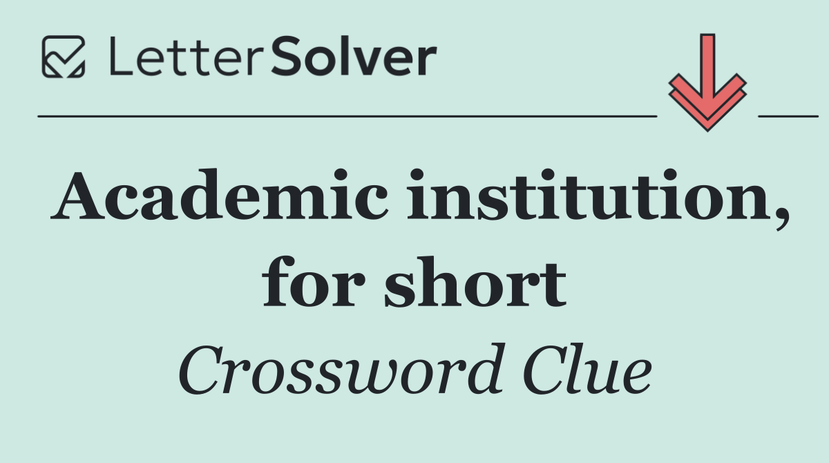 Academic institution, for short