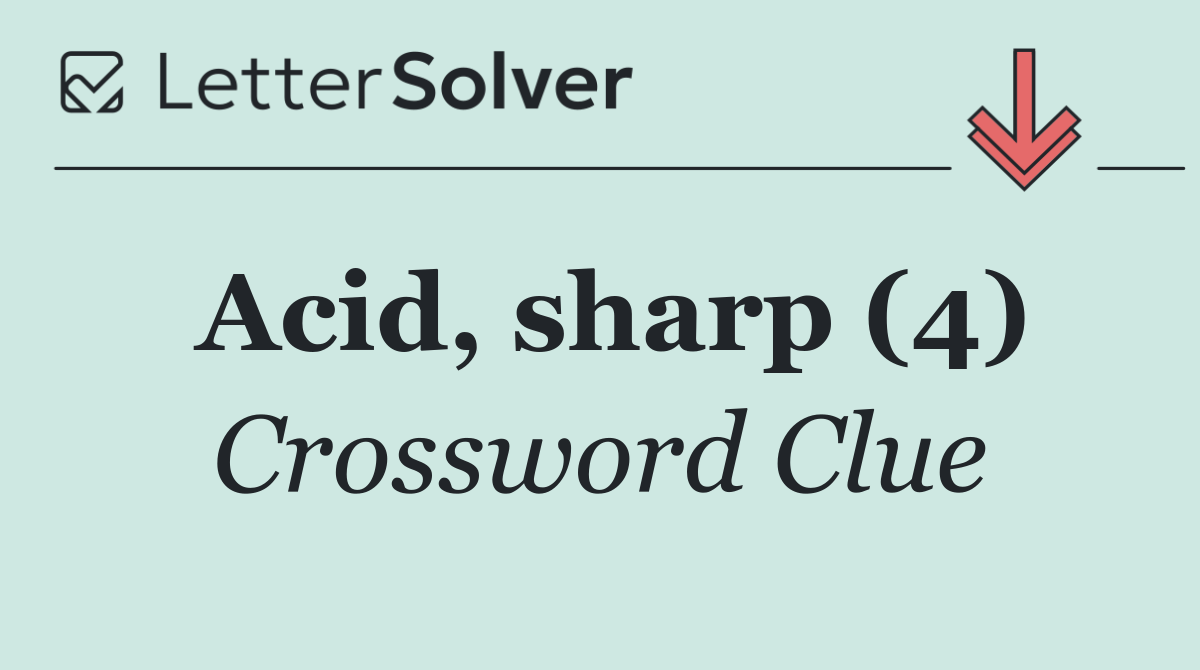 Acid, sharp (4)