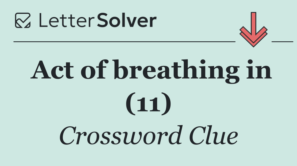 Act of breathing in (11)