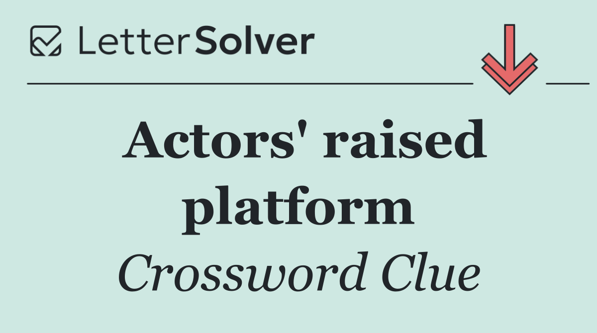 Actors' raised platform