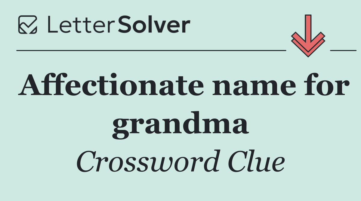 Affectionate name for grandma