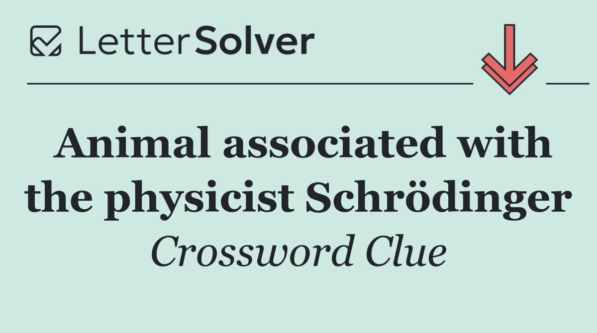 Animal associated with the physicist Schrödinger